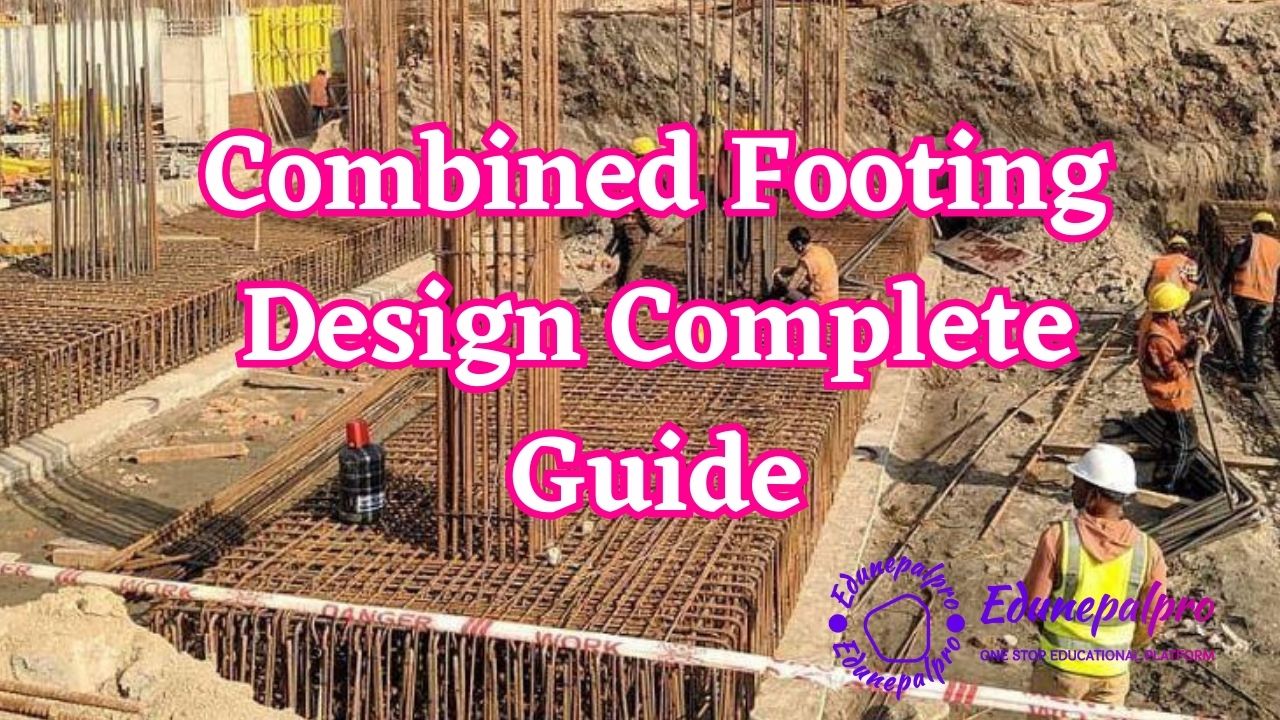 Combined Footing Design Complete Guide